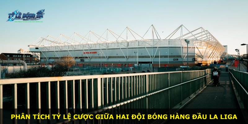 Phân tích tỷ lệ cược giữa hai đội bóng hàng đầu La Liga